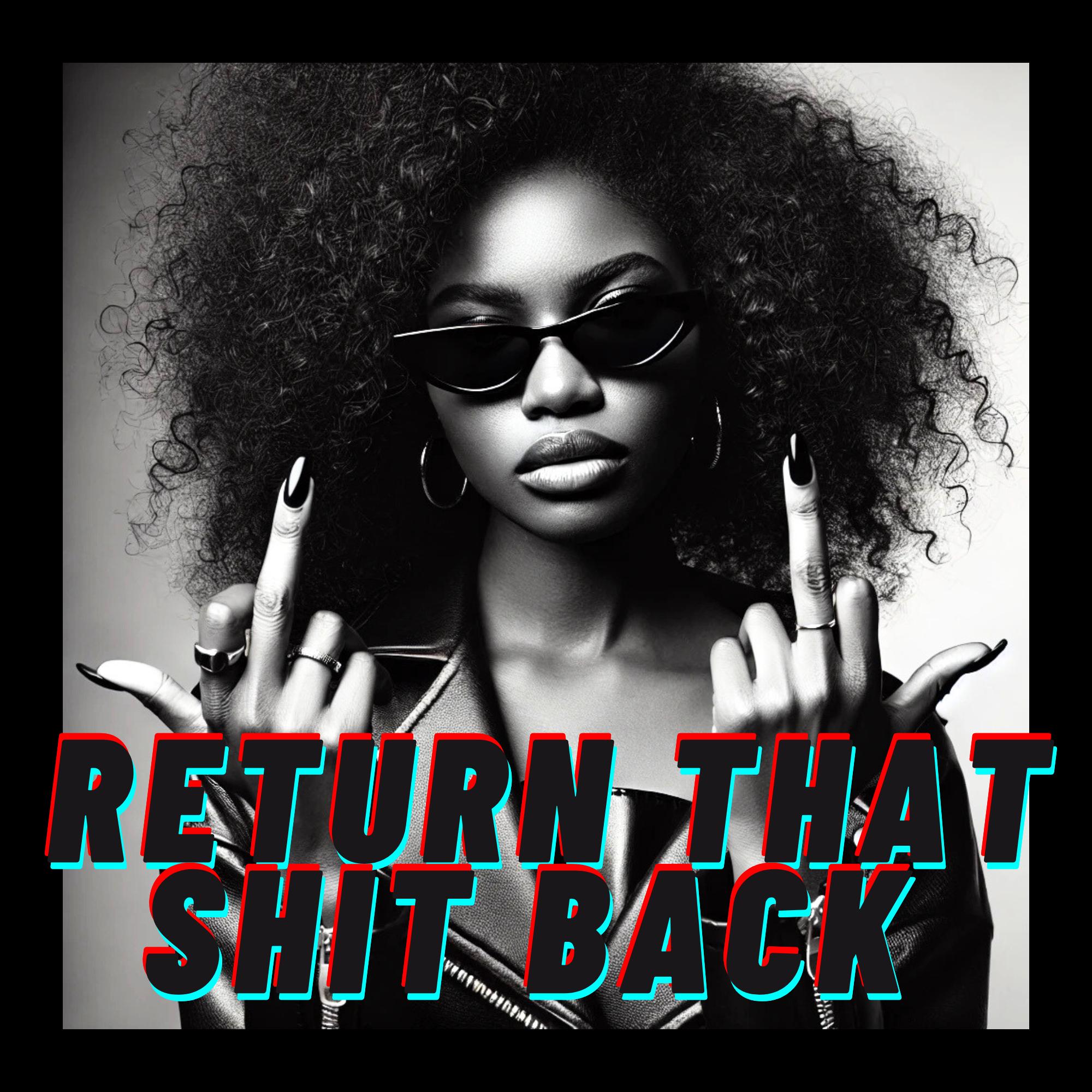 RETURN that SHIT BACK | They Will Feel This | Customized for you